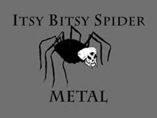 Itsy Bitsy Spider Metal Version - ACCEPTING REQUESTS