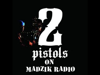 2 Pistols on Madzik Radio