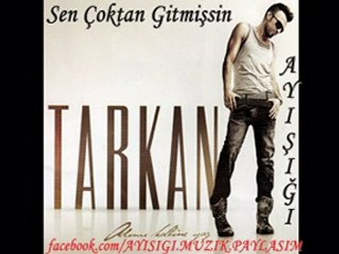 Tarkan Sen Coktan Gitmişsin - (2010)