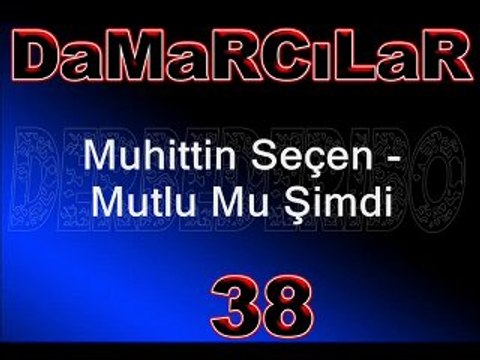 Muhittin Seçen (mutlumu şimdi)