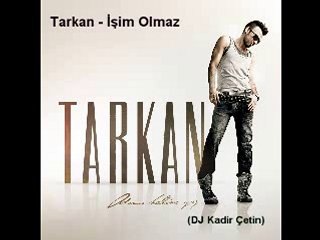 TARKAN - İŞİM OLMAZ