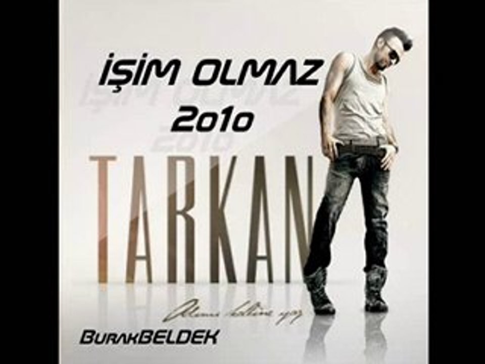 TARKAN- İSİM OLMAZ