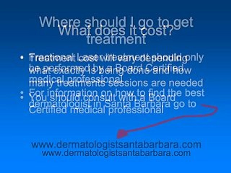 Dermatologist Santa Barbara disusses Fractional Laser Treat