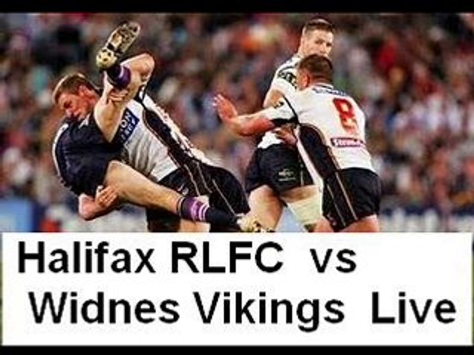 Halifax RLFC  vs  Widnes Vikings  Live