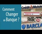 Comment changer de banque ?