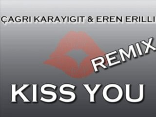 DJ Çağrı Karayiğit & Eren Erilli - Kiss You (Remix)