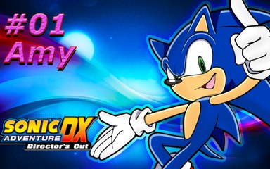 sonic DX adventure dirrector's cut (AMY) PART1