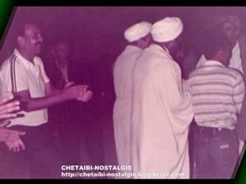 CHETAIBI NOSTALGIE Folklore Sebbaha Ami Rabah Lakhal N°7 -