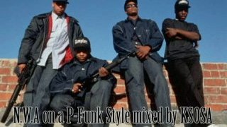NWA On a P-Funk style mixed by KSOSA