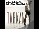 TARKAN - ADIMI KALBINE YAZ (DJ yALim Club Mix 2010)
