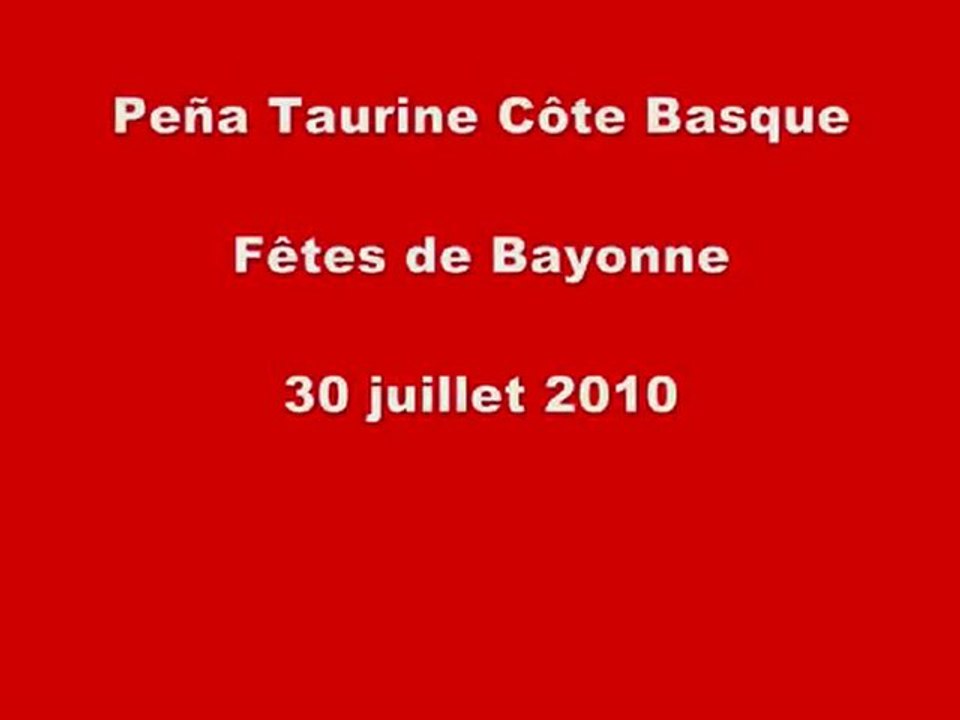 Peña Taurine Côte Basque - Fêtes de Bayonne - 30 juillet 2010