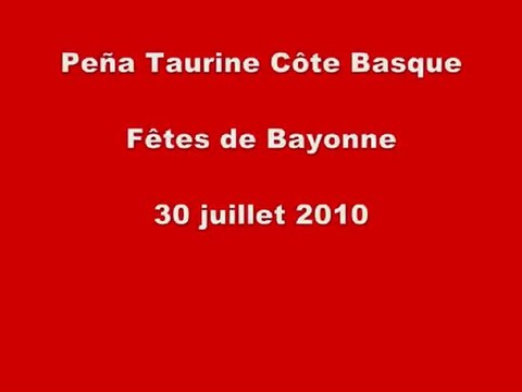 Peña Taurine Côte Basque - Fêtes de Bayonne - 30 juillet 2010