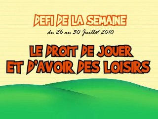 [8 Semaines, 8 Défis] Le droit d'avoir des loisirs