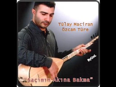 Tülay Maciran ve Özcan Türe - Saçımın Akına Bakma