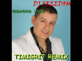 MOHAND INES(TIMIGRIT) MiXé PaR DJ FREEDOM