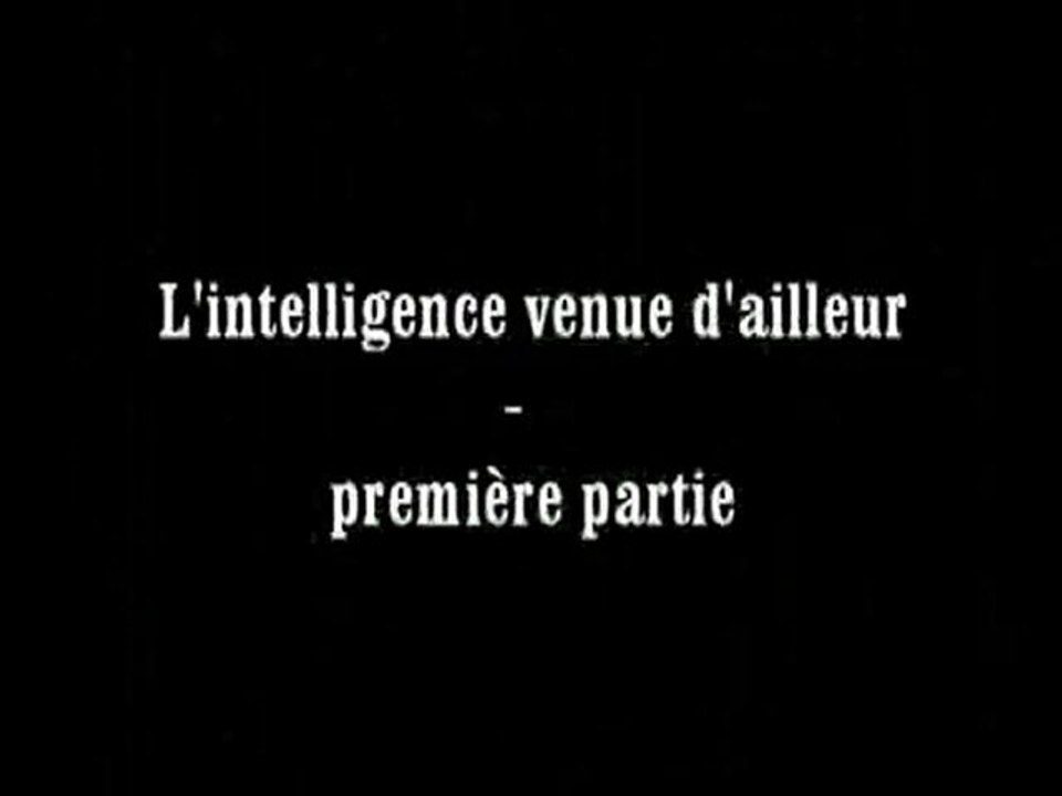 L'intelligence venue d'ailleur part01