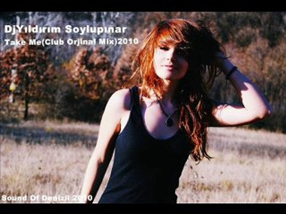 DjYıldırım Soylupınar - Take Me(Club Orjinal Mix)2010