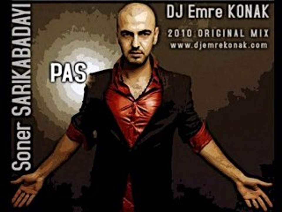 DJ Emre KONAK ft. Soner Sarikabadayi - Pas