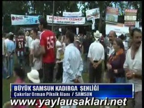 BÜYÜK SAMSUN KADIRGASI-YAYLA UŞAKLARI 2010 part 1