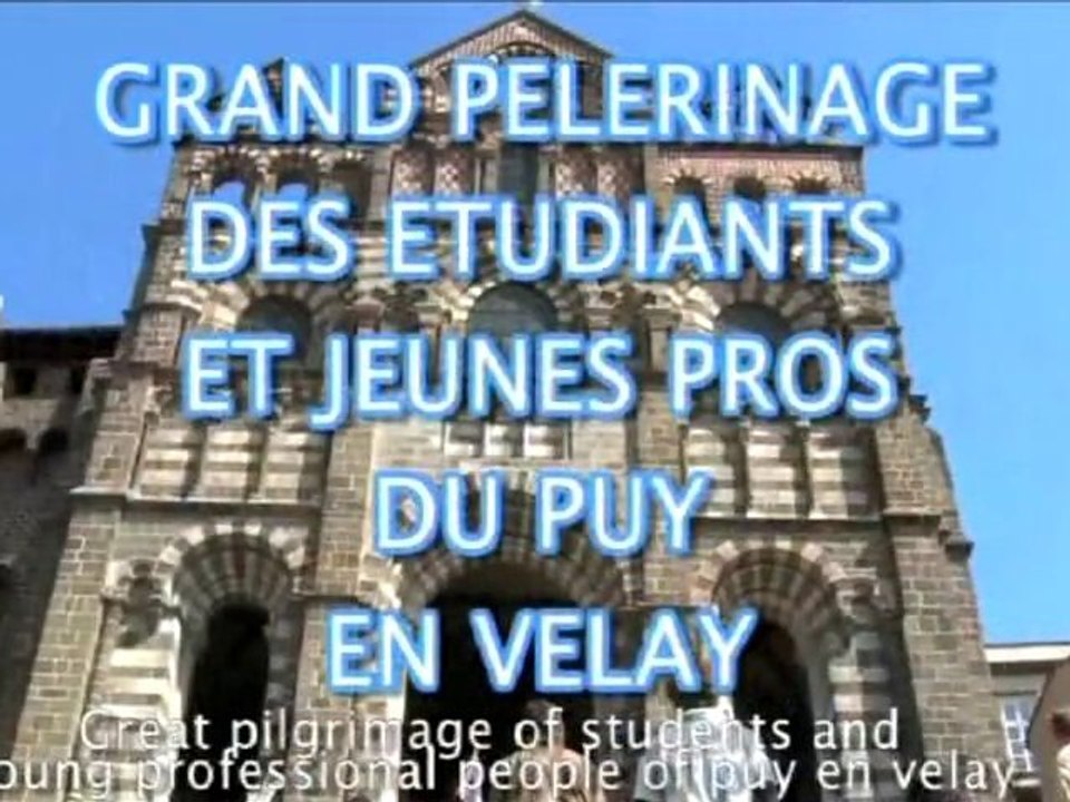 Teaser du pélerinage étudiant au Puy en Velay  Avril 2011