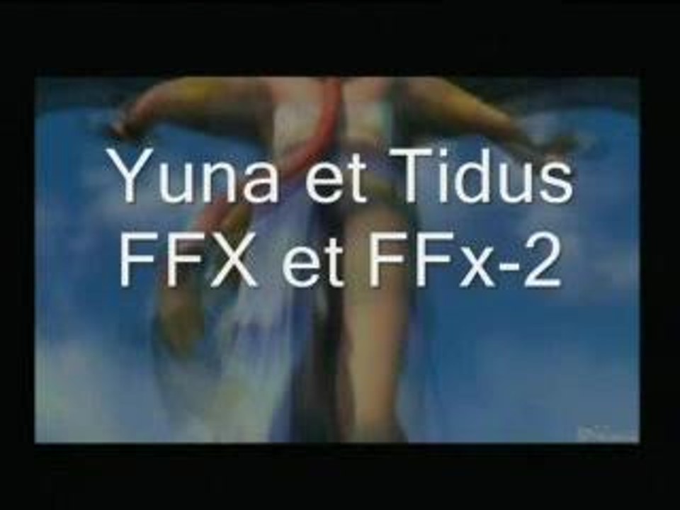 Yuna et Tidus ffx et ffx-2 ma 1er video!