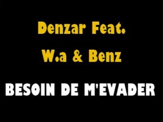 Denzar & wa & Regéiment d'élite - Besoin de m'évader