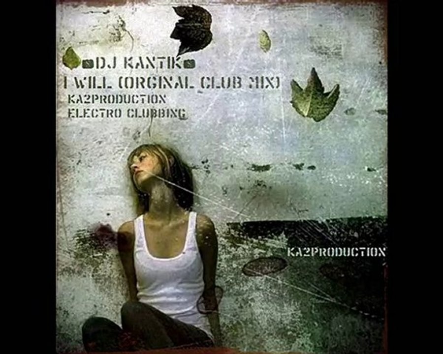 Dj Kantik - I Will (Orginal Product) 2010 !!!