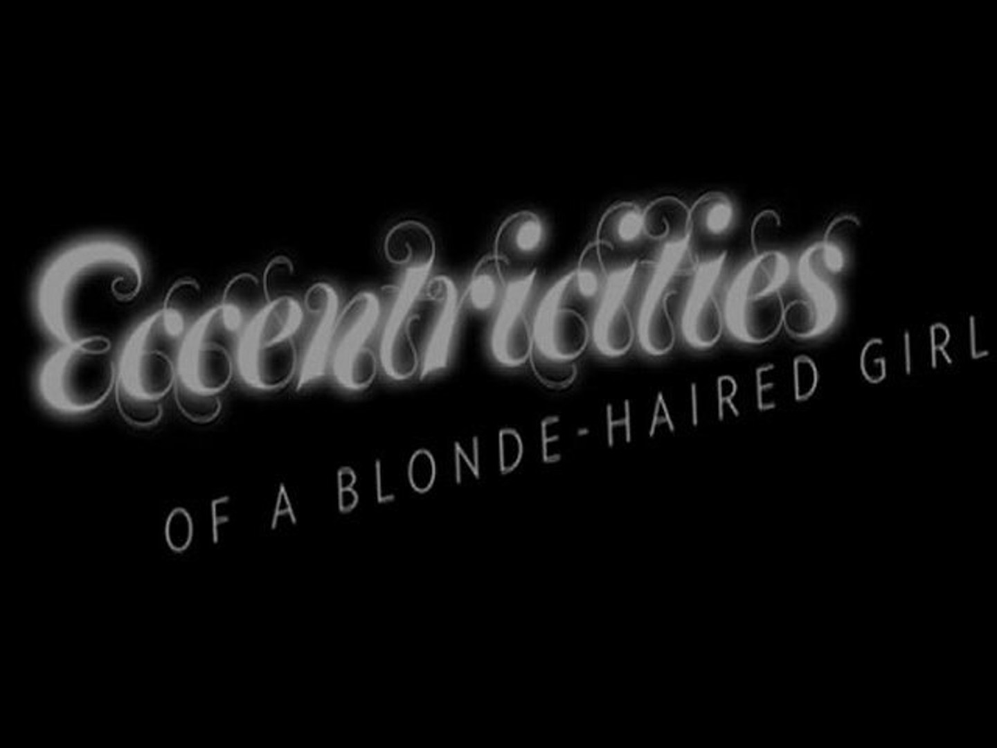 Eccentricities Of A Blonde Haired Girl Video Dailymotion