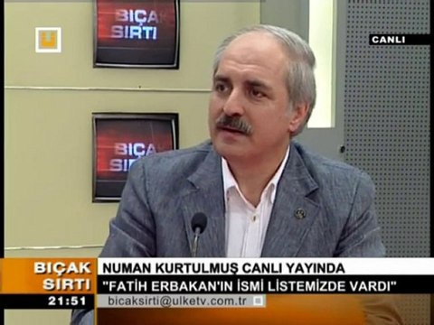 Numan Kurtulmuş Ülke TV Bıçak sırtı Programında 4.8.2010 1/6