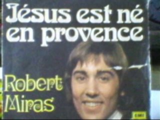 Robert Miras - Jesus est né en provence