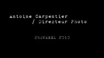 showreel/ bande-démo 2010 antoine carpentier Chef opérateur