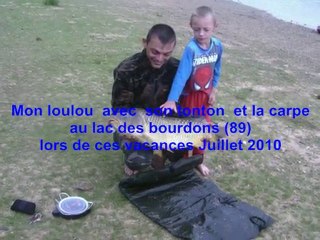 VACANCE LOULOU AVEC LA CARPE A SON TONTON AU LAC (89)