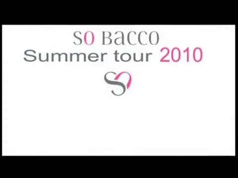 So bacco summer tour 2010