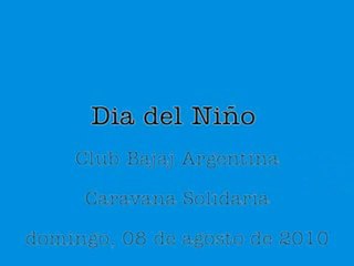 dia del niño 2010 Caravana solidaria "Club Bajaj Argentina"