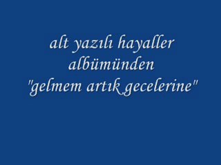 Gelmem artık gecelerine