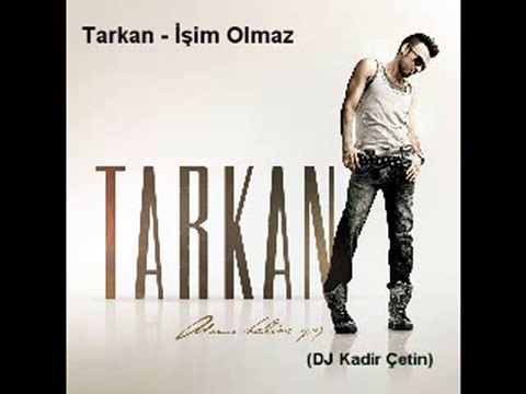 tarkan - işim olmaz
