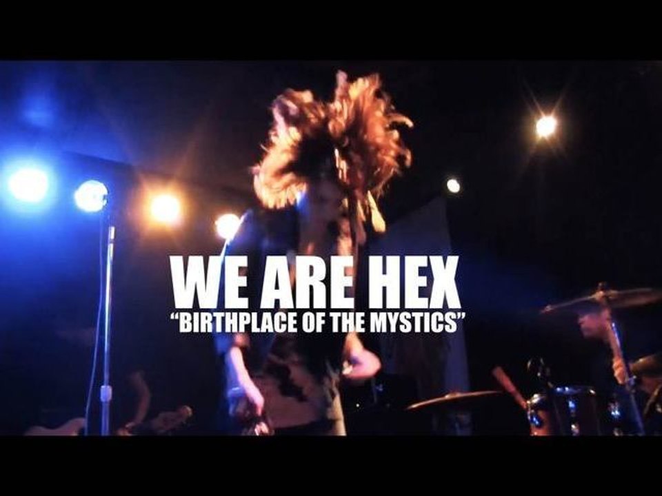 We Are Hex - Birthplace of the Mystics