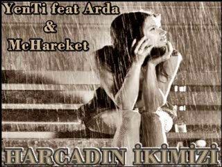 YenTi feat Arda & McHareket - Harcadin ikimizi