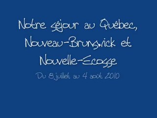 Notre séjour au québec / été 2010