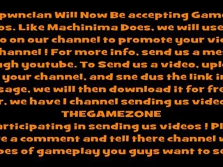 We Are Now Accepting Game Play Videos !