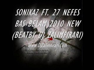 SoniKaz FeaT 27NeFeS - BAS BELAM 2010 BEAT BY DJ ZALIMFIRARI