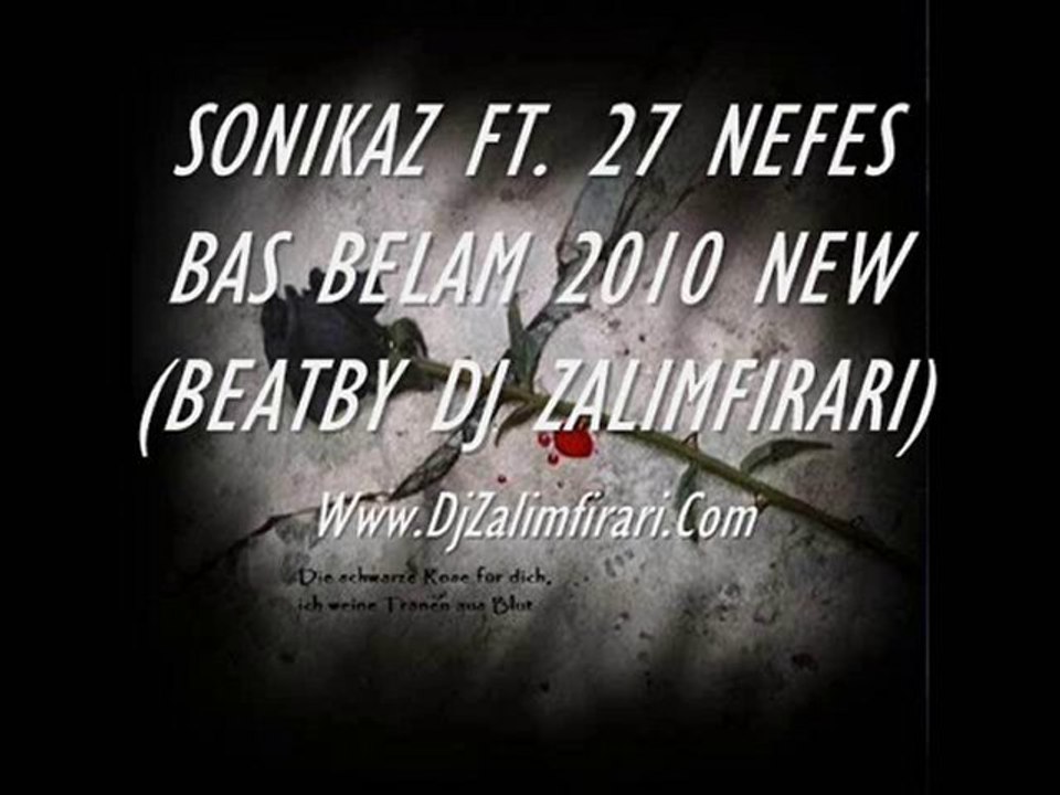 SoniKaz FeaT 27NeFeS - BAS BELAM 2010 BEAT BY DJ ZALIMFIRARI