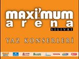 Maxi'mum Arena Silivri Yaz Konserleri