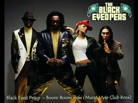 Black Eyed Peace - Boom Boom Pow (DJ Murat Uyar Club Rmx)