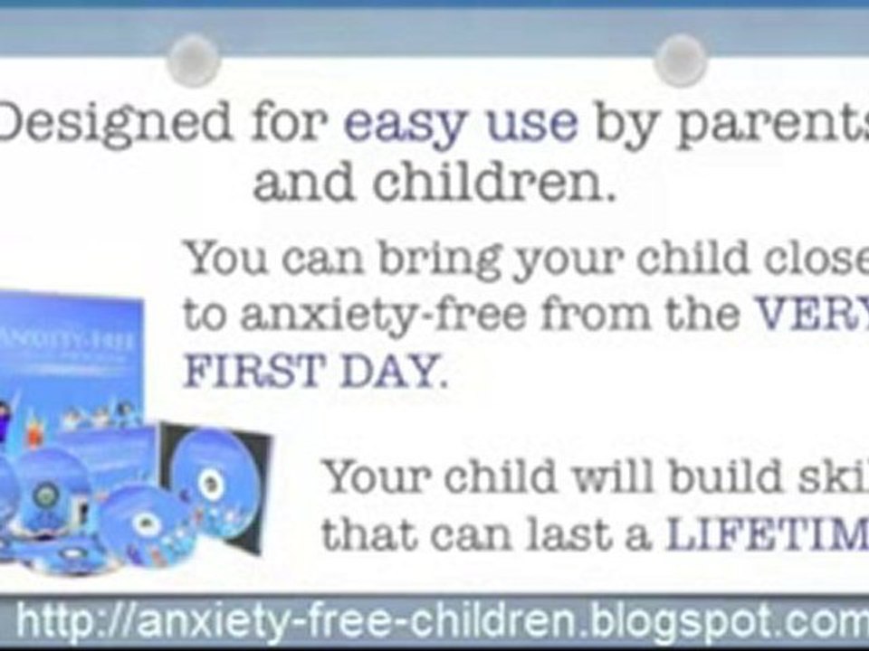 The Anxiety-Free Child Program  Help Your Children Phobias