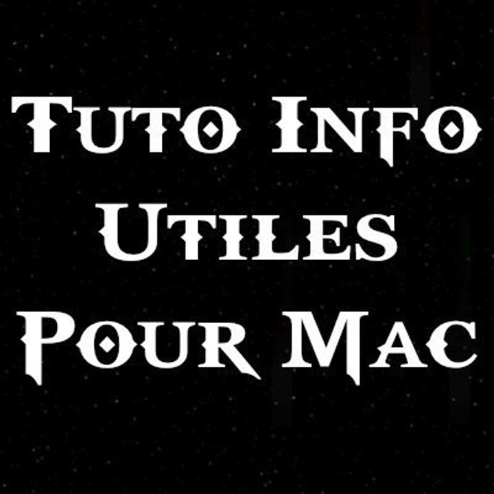 ☢☣↭Tuto Infos Utiles Pour Mac HD↭☣☢