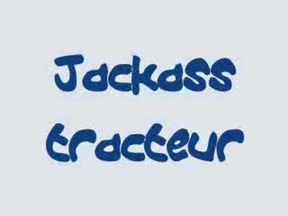 Jackass tracteur