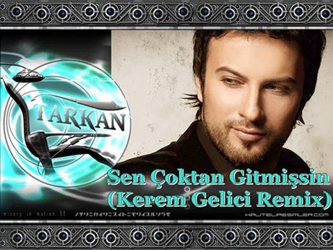 Tarkan Sen Çoktan Gitmişsin (Kerem Gelici Remix)