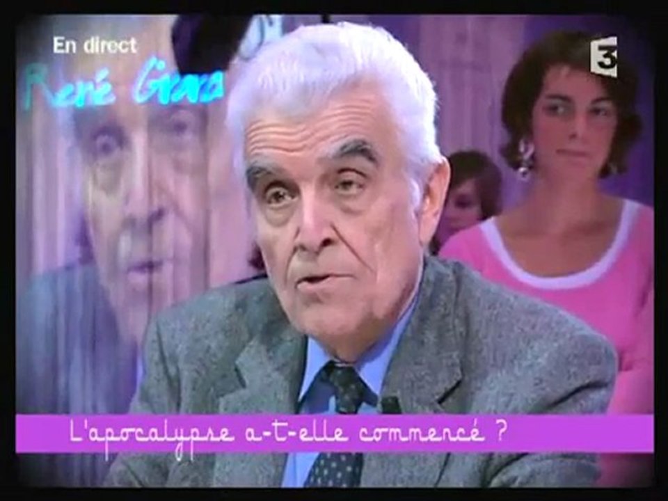 René Girard - L'apocalypse a-t-elle commencé ?