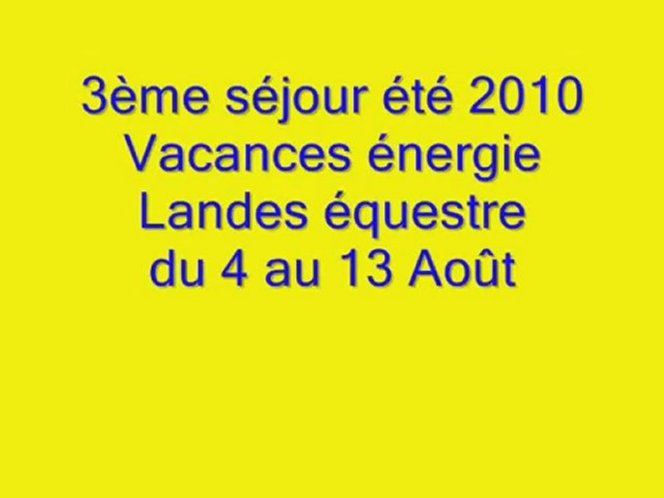 4 Août 2010 au 13 Août 2010 3ème séjour VE été 2010